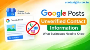 Google Posts Unverified Contact Information